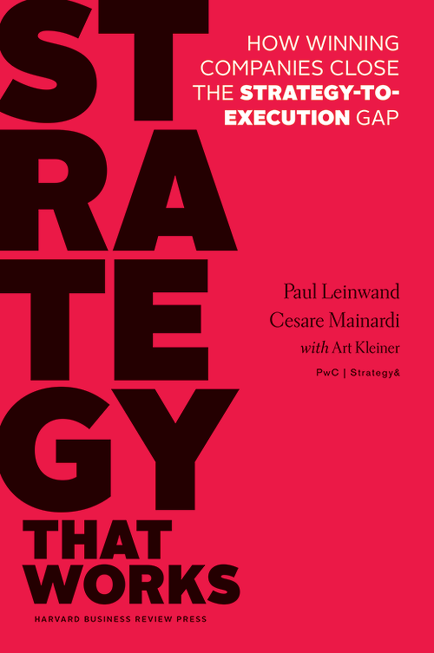 Strategy that Works: How Winning Companies Close the Strategy-to-Execution Gap